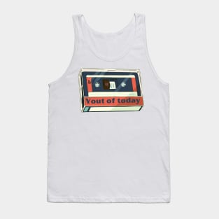 yout of today cassette tape Tank Top